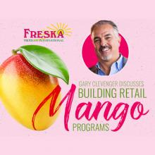 Gary Clevenger Discusses Building Retail Mango Programs and Consistency